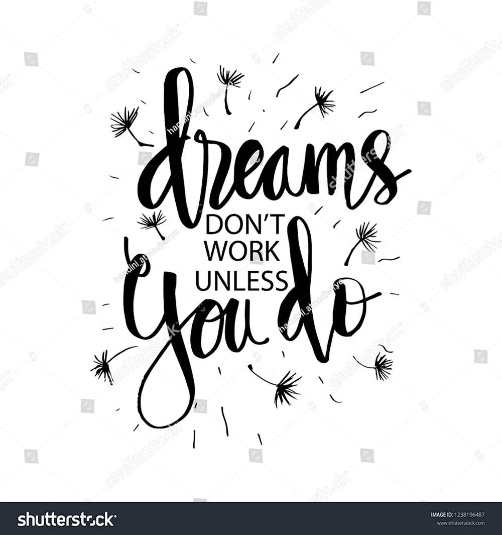 Dreams dont work if you dont work